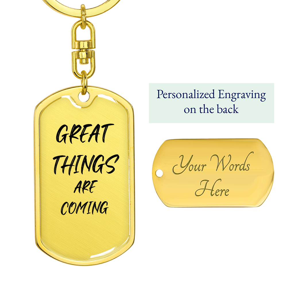 Great Things are Coming Keychain