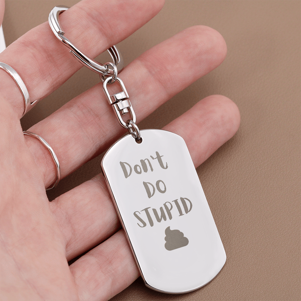 Don't Do Stupid 💩 Keychain