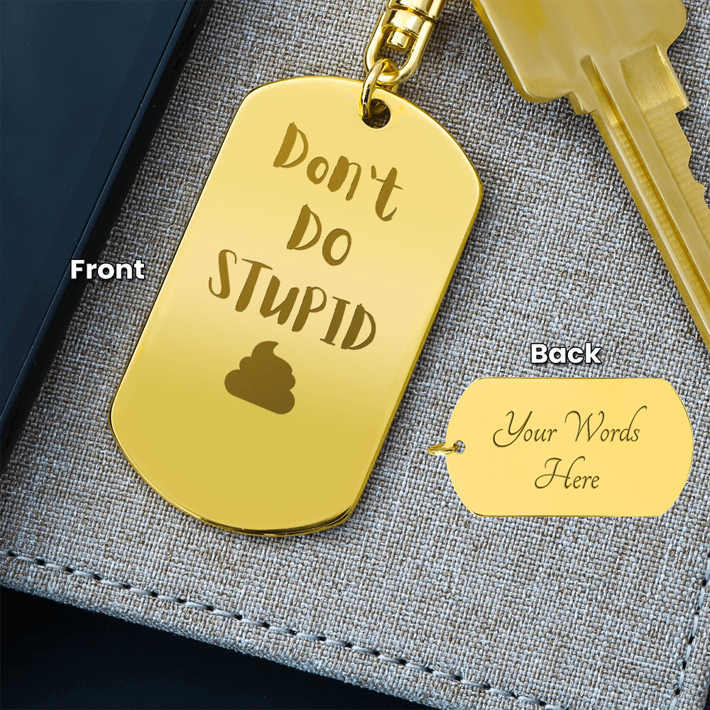 Don't Do Stupid 💩 Keychain