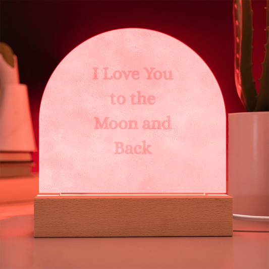 I Love You to the Moon and Back-Lighted Engraved Acrylic Plaque